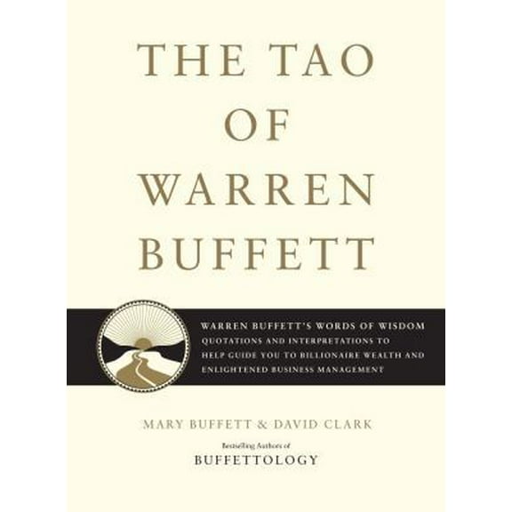 Pre-Owned The Tao of Warren Buffett: Warren Buffett's Words of Wisdom: Quotations and Interpretations to Help Guide You to Billionaire Wealth and Enlighten (Hardcover) 1416541322 9781416541325