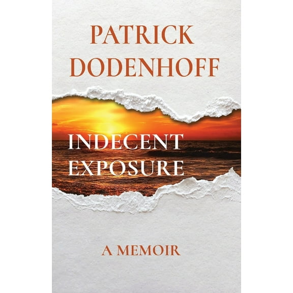 Indecent Exposure: A Memoir, (Paperback)