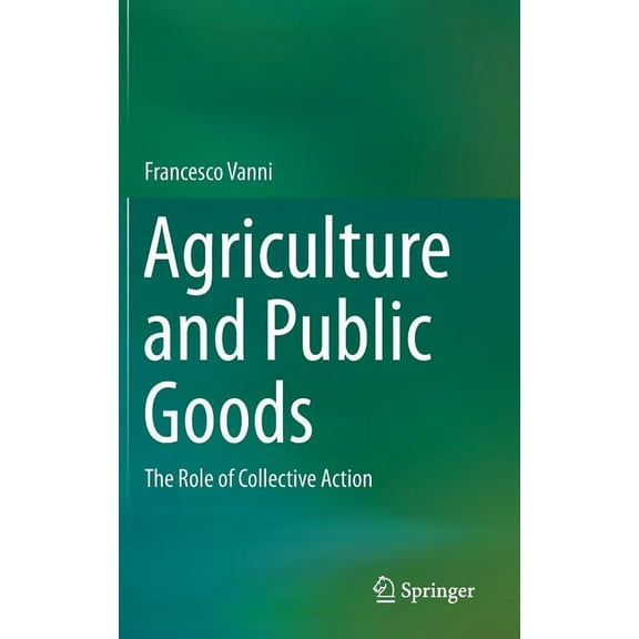 Agriculture and Public Goods: The Role of Collective Action, (Hardcover)