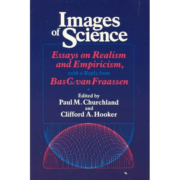 Science and Its Conceptual Foundations series: Images of Science : Essays on Realism and Empiricism (Paperback)