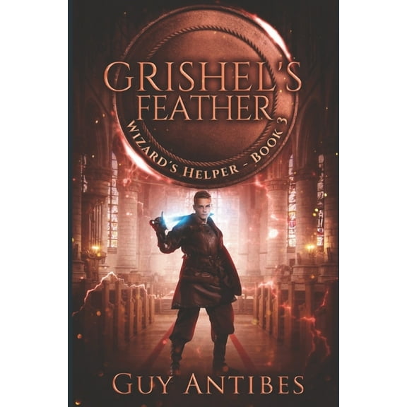 Wizard's Helper Grishel's Feather, Book 3, (Paperback)