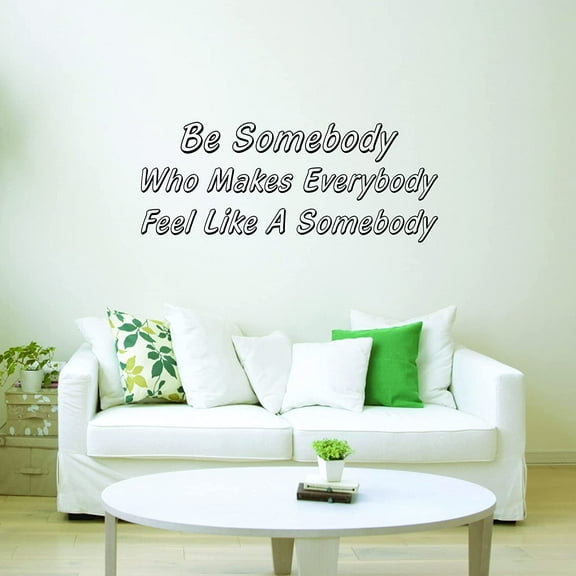 VWAQ Be Somebody Who Makes Everybody Feel Like a Somebody Motivational Vinyl Wall Decal