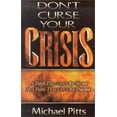 thumbnail image 1 of Pre-Owned Don't Curse Your Crisis: A Faith That Can't Be Tested Is a Faith That Can't Be Trusted (Paperback) by Michael Pitts, 1 of 1