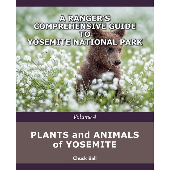 A Ranger's Comprehensive Guide to Y Plants and Animals of Yosemite, Book 4, (Paperback)