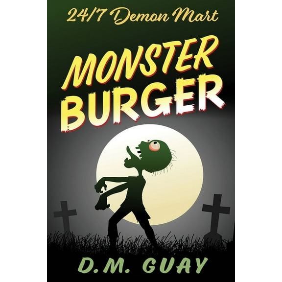 24/7 Demon Mart Monster Burger: 24/7 Demon Mart 2, Book 2, (Paperback)