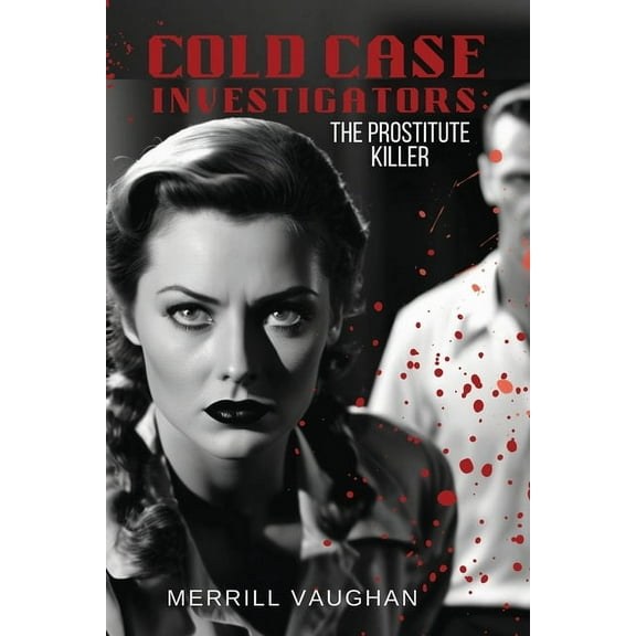 Cold Case Investigators: The Prostitute Killer, (Paperback)