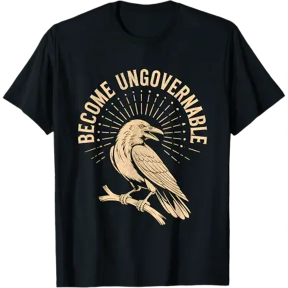 Retro Vintage Become Ungovernable Shirt Funny Crow Shirt T-Shirt