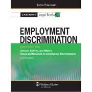 Pre-Owned Casenote Legal Briefs for Employment Discrimination, Keyed to Zimmer, Sullivan, and White (Paperback) 0735571759 9780735571754