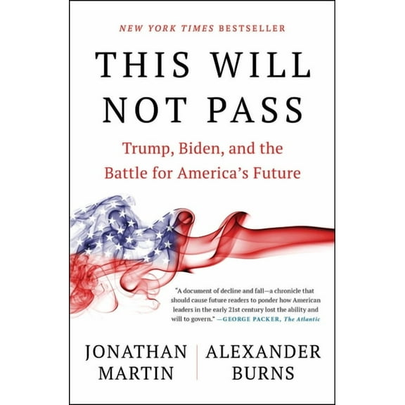 This Will Not Pass: Trump, Biden, and the Battle for America's Future, (Paperback)