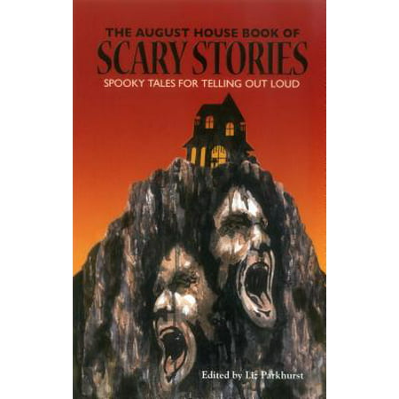The August House Book of Scary Stories : Spooky Tales for Telling Out Loud