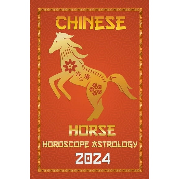 Chinese Horoscopes & Astrology 2024 Horse Chinese Horoscope 2024, Book 7, (Paperback)