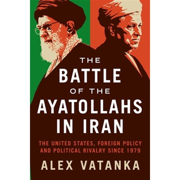 Pre-Owned The Battle of the Ayatollahs in Iran (Hardcover)