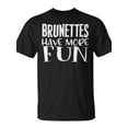 thumbnail image 2 of SR Brunettes Have More Fun Brunette Hair T-shirt, 2 of 5