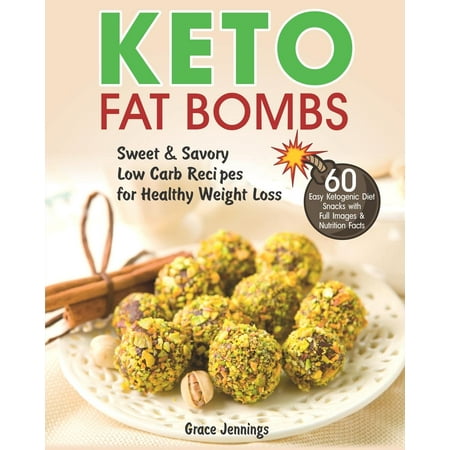 Keto Fat Bombs : Sweet & Savory Low Carb Recipes for Healthy Weight Loss (easy fat bombs recipes, keto fat-bomb recipes, ketogenic diet meal plan, ketosis diet, what is ketogenic diet, keto