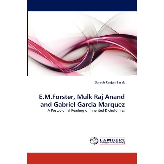 E.M.Forster, Mulk Raj Anand and Gabriel Garcia Marquez (Paperback)