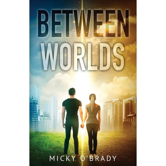 Between Worlds Between Worlds, Book 1, (Paperback)