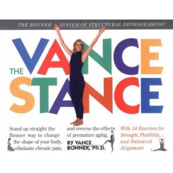Pre-Owned The Vance Stance: The Bonner System of Structural Reprograming (Paperback) 156305311X 9781563053115