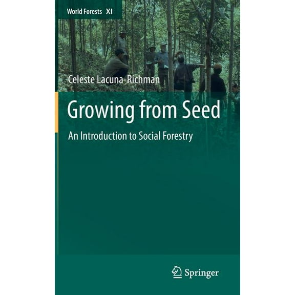 World Forests Growing from Seed: An Introduction to Social Forestry, Book 11, (Hardcover)