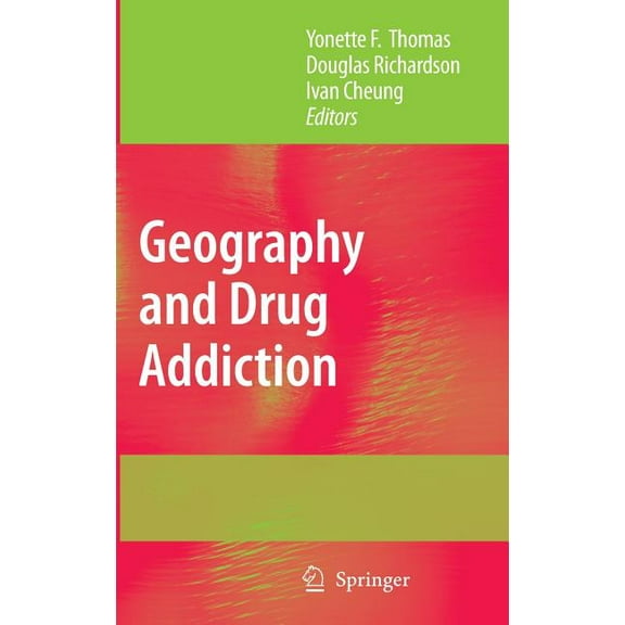 Geography and Drug Addiction, (Hardcover)