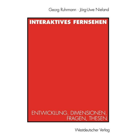 Interaktives Fernsehen: Entwicklung, Dimensionen, Fragen, Thesen, (Paperback)