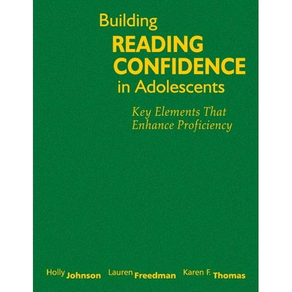 Building Reading Confidence in Adolescents: Key Elements That Enhance Proficiency, (Hardcover)