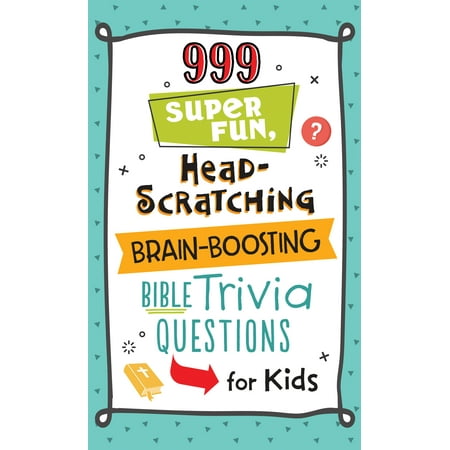 999 Super Fun, Head-Scratching, Brain-Boosting Bible Trivia Questions for