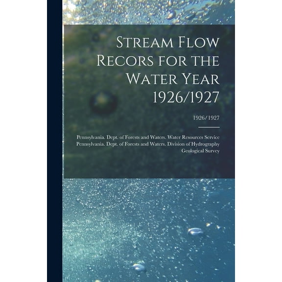 Stream Flow Recors for the Water Year 1926/1927; 1926/1927 (Paperback)