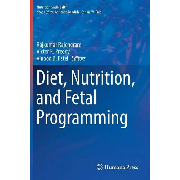 Nutrition and Health Diet, Nutrition, and Fetal Programming, (Hardcover)