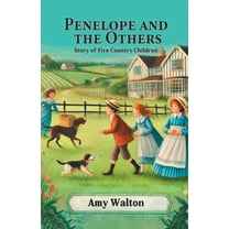 Penelope and the Others Story of Five Country Children, (Paperback)