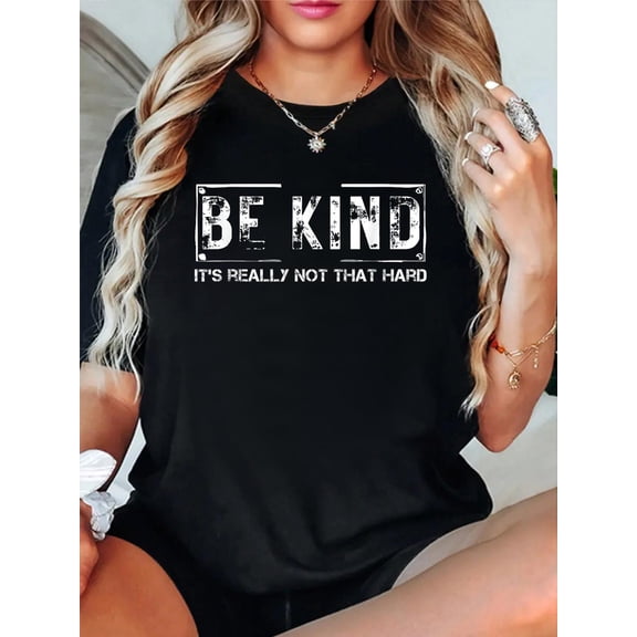 Be Kind It's Really Not That Hard T-Shirt casual short sleeve crew neck cotton tee tops for women