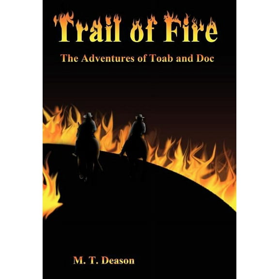 Trail of Fire : The Adventures of Toab and Doc
