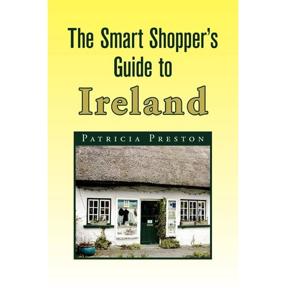 The Smart Shopper's Guide to Ireland, (Paperback)