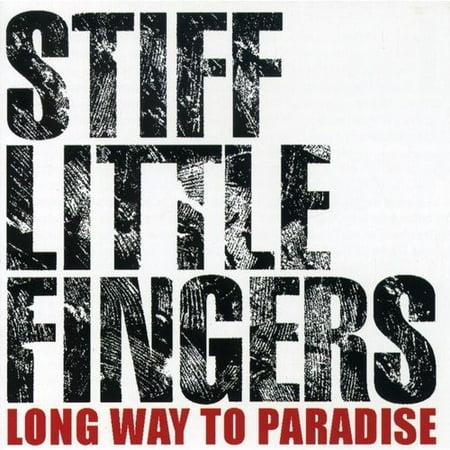 Long Way To Paradise (Stiff Little Fingers All The Best)