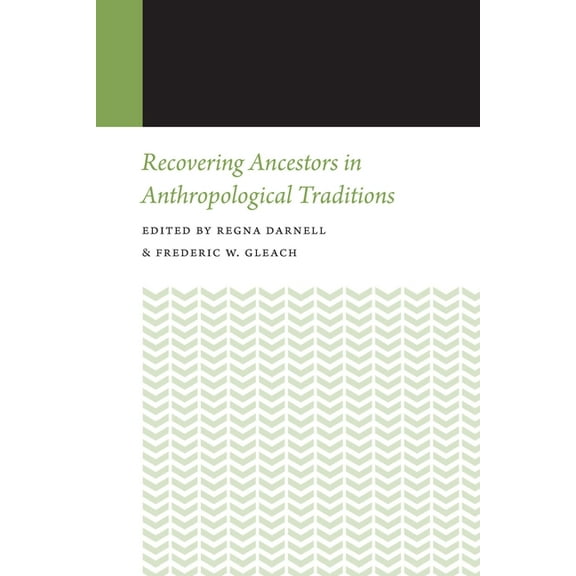 Histories of Anthropology Annual Recovering Ancestors in Anthropological Traditions, (Paperback)