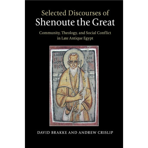 Selected Discourses of Shenoute the Great, (Paperback)