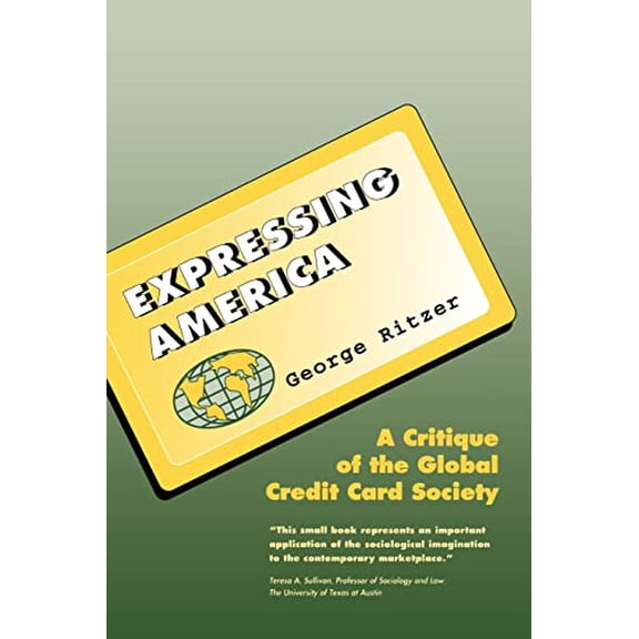 Pre-Owned Expressing America: A Critique of the Global Credit Card Society (Paperback) 0803990448 9780803990449