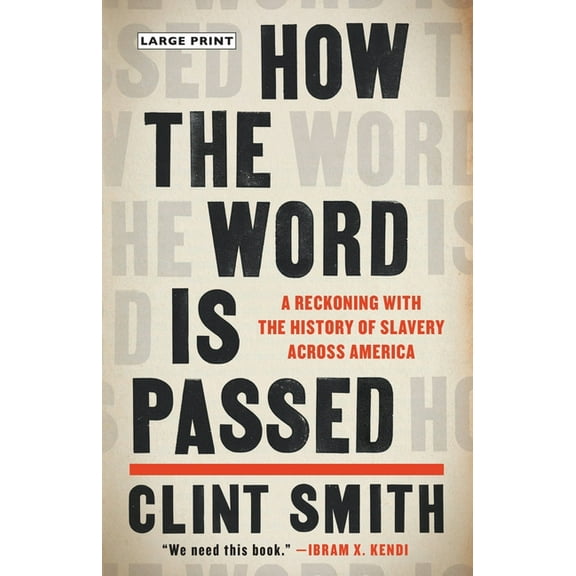 How the Word Is Passed: A Reckoning with the History of Slavery Across America, (Hardcover)