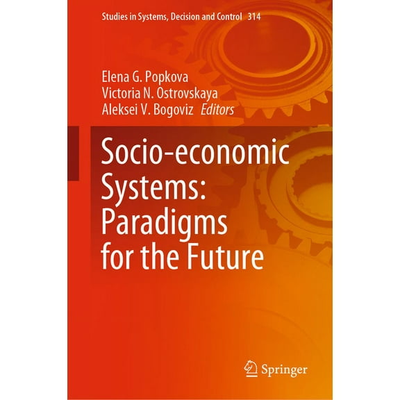 Studies in Systems, Decision and Control Socio-Economic Systems: Paradigms for the Future, Book 314, (Hardcover)