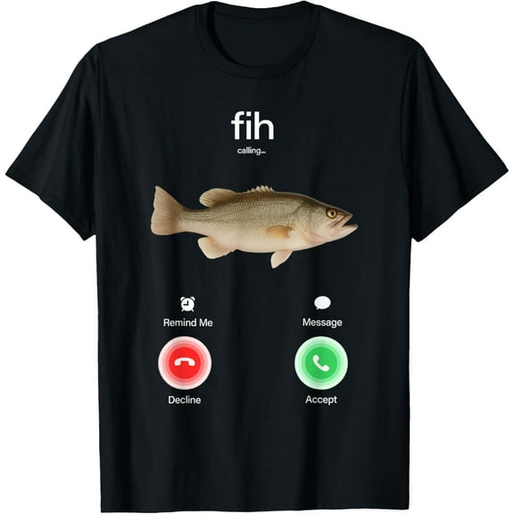 Fih Calling Remind me Message Decline Accept Phone Call Fish T-Shirt Shirts