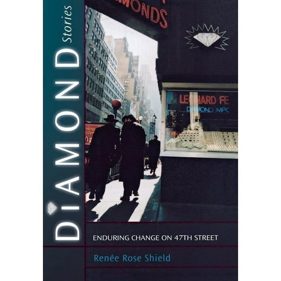 Anthropology of Contemporary Issues Diamond Stories: Enduring Change on 47th Street, (Paperback)