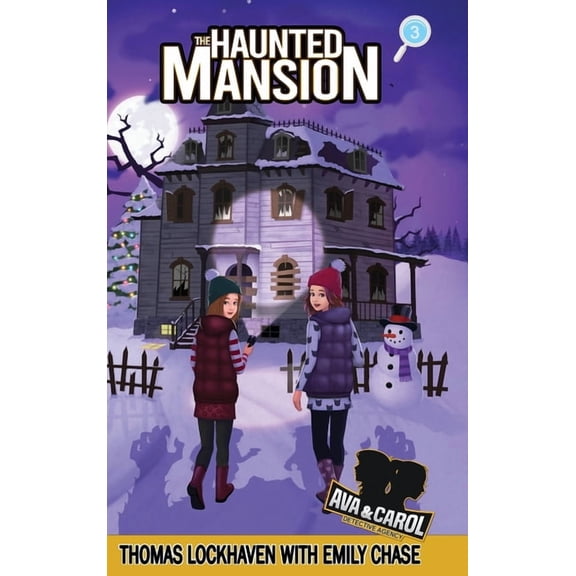Ava & Carol Detective Agency The Haunted Mansion (Book 3): Ava & Carol Detective Agency, Book 3, (Hardcover)