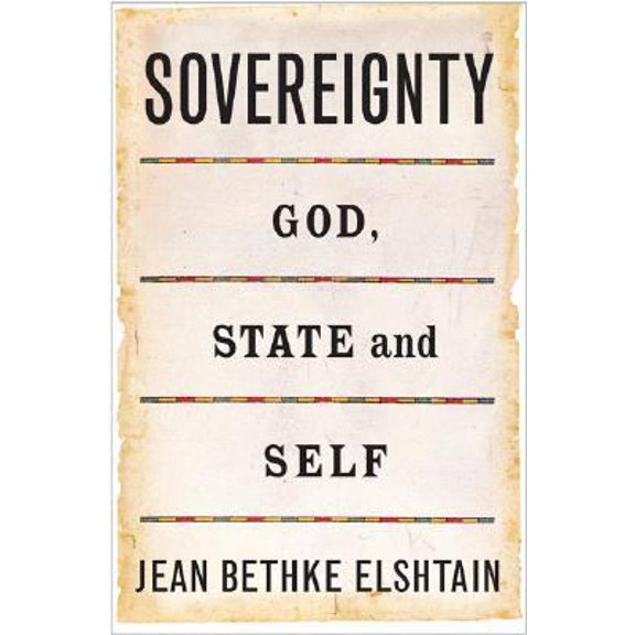 Pre-Owned Sovereignty: God, State, and Self (Hardcover) 0465037593 9780465037599