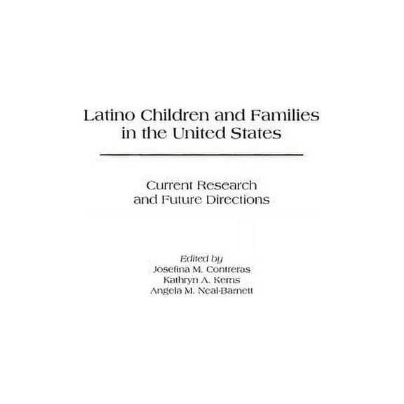 Praeger Applied Psychology Latino Children and Families in the United States: Current Research and Future Directions, (Hardcover)