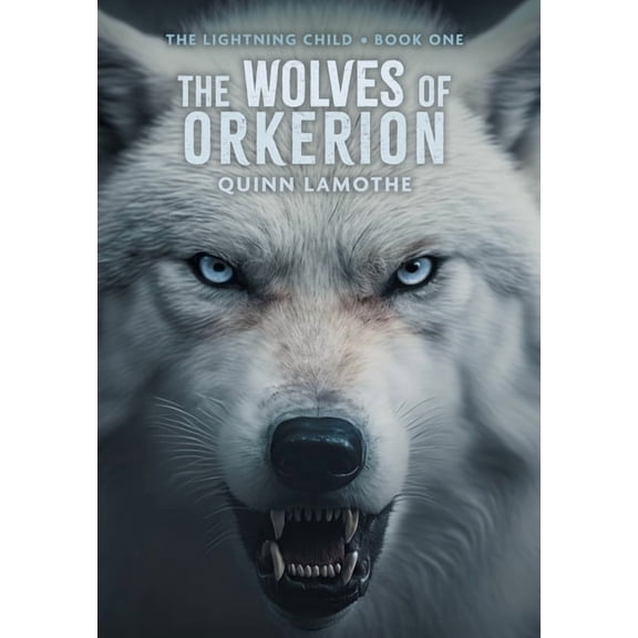 The Lightning Child The Wolves of Orkerion, (Hardcover)