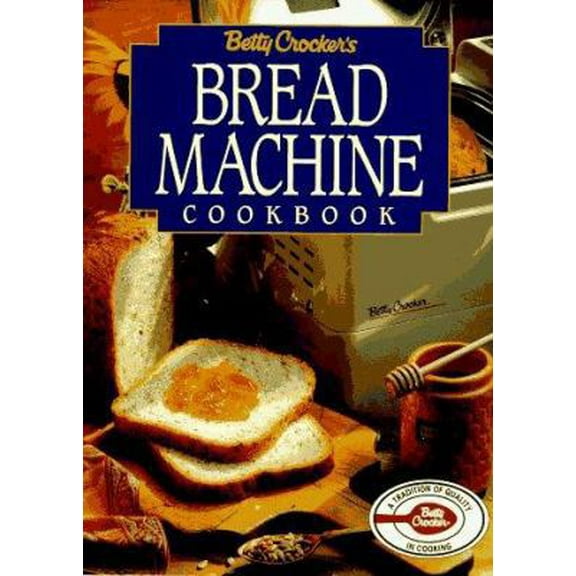 Pre-Owned Betty Crocker's Bread Machine Cookbook (Betty Crocker Home Library) (Paperback) 0028603672 9780028603674