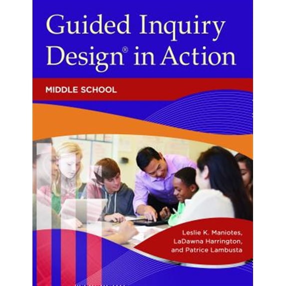 Pre-Owned Guided Inquiry Design in Action: Middle School (Libraries Unlimited Guided Inquiry) Paperback