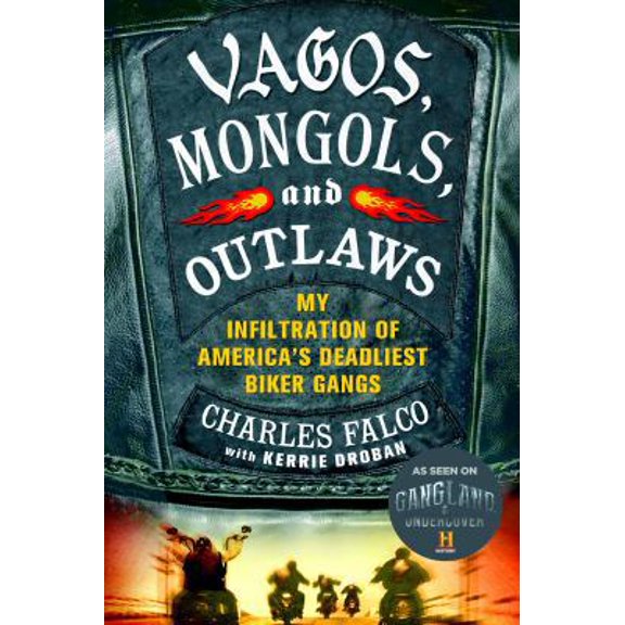 Pre-Owned Vagos, Mongols, and Outlaws: My Infiltration of America's Deadliest Biker Gangs (Paperback) 125004846X 9781250048462