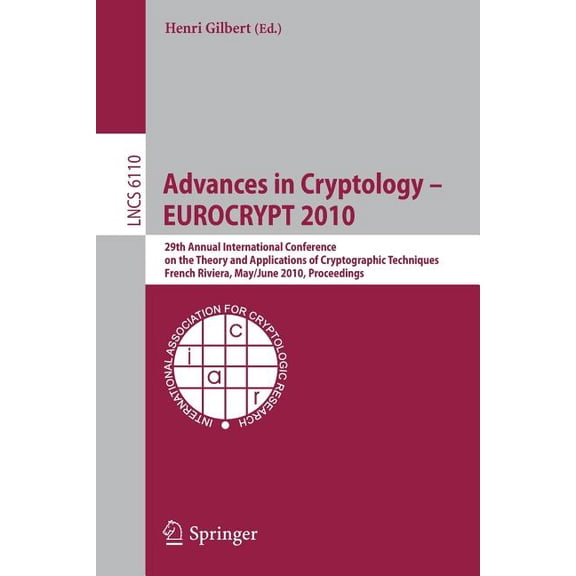 Advances in Cryptology - EUROCRYPT 2010: 29th Annual International Conference on the Theory and Applications of Cryptogr, (Paperback)