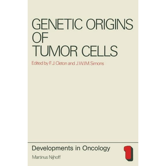 Developments in Oncology Genetic Origins of Tumor Cells, Book 1, (Paperback)