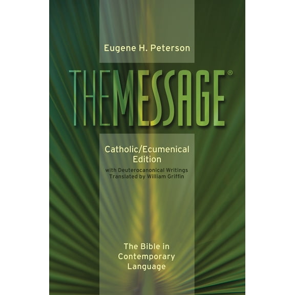 The Message Catholic/Ecumenical Edition (Softcover, Green) : The Bible in Contemporary Language (Paperback)